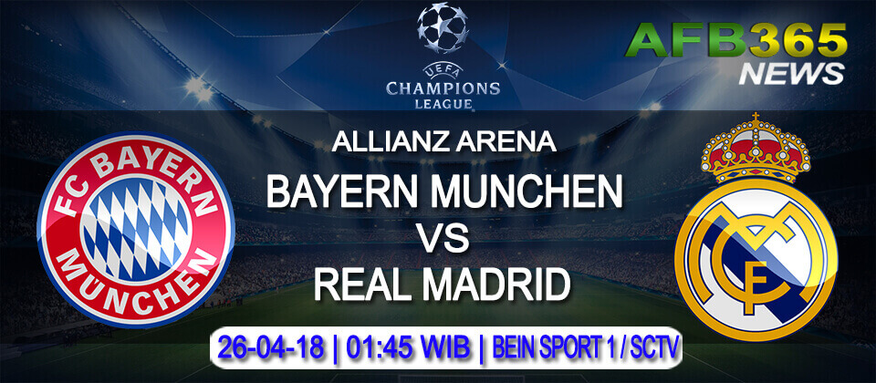 Prediksi Bayern München vs Real Madrid 26 April 2018