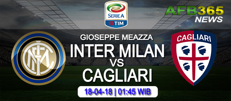 Prediksi Inter Milan vs Cagliari 18 April 2018