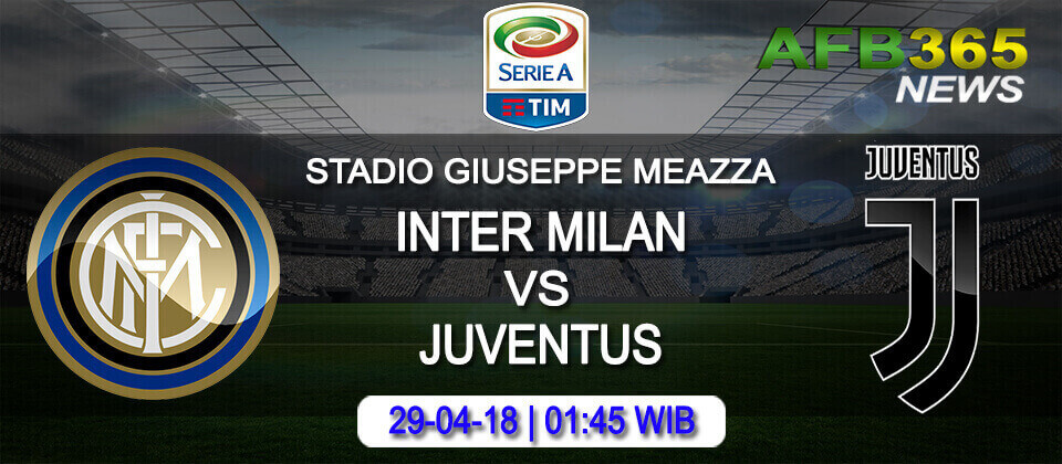 Prediksi Inter Milan vs Juventus 29 April 2018