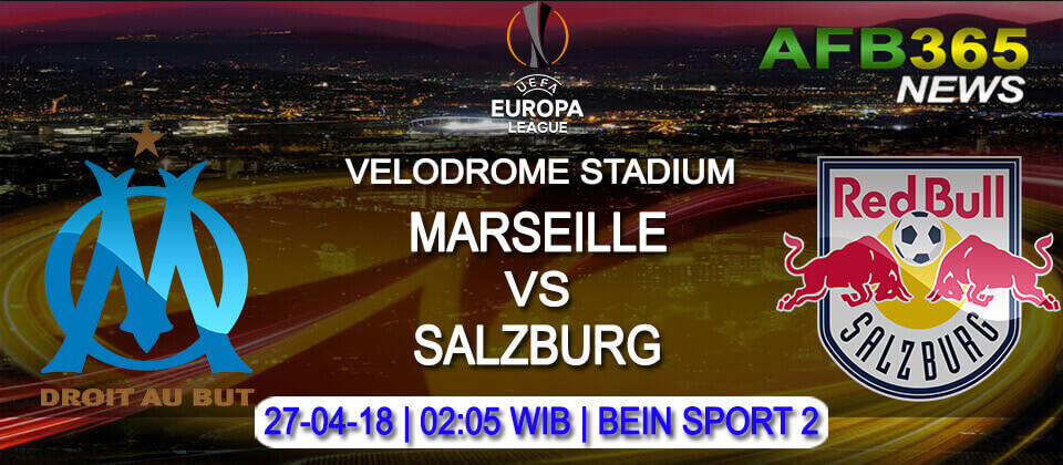 Prediksi Marseille vs Salzburg 27 April 2018