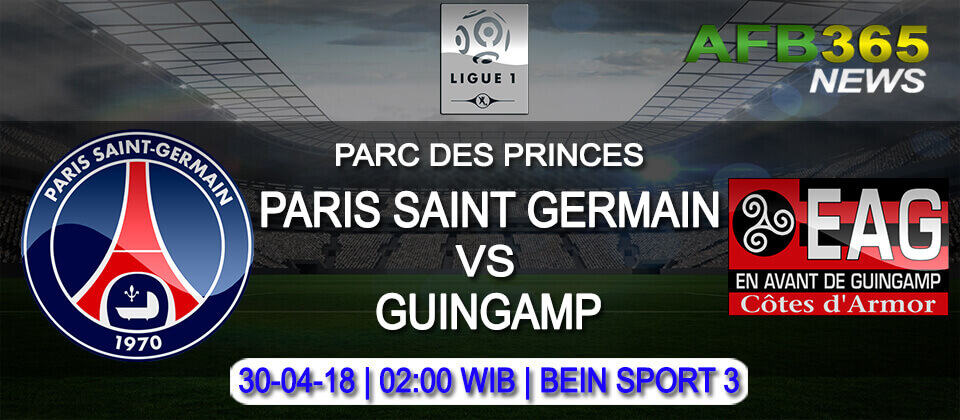 Prediksi Paris Saint Germain vs Guingamp 2018