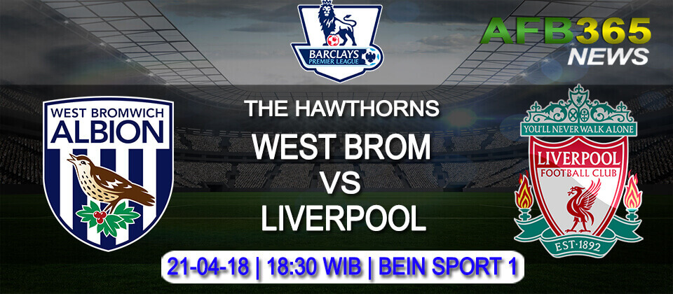 Prediksi West Brom vs Liverpool 21 April 2018