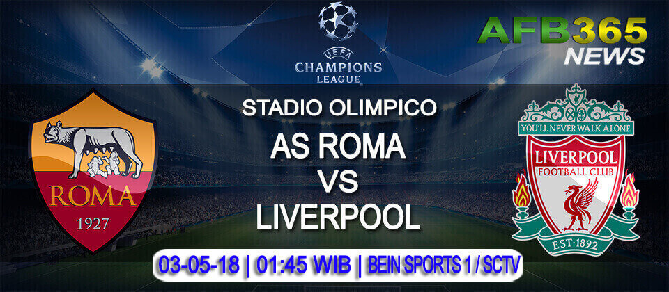 Prediksi AS Roma vs Liverpool 03 Mei 2018