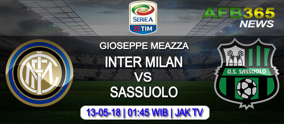 Prediksi Inter Milan vs Sassuolo 13 Mei 2018