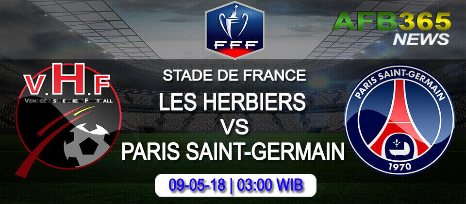 Prediksi Les Herbiers vs Paris Saint Germain 09 Mei 2018