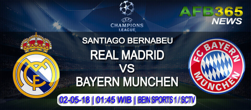 Prediksi Real Madrid vs Bayern München 02 Mei 2018