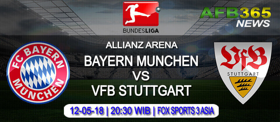 Prediksi Bayern München vs VfB Stuttgart 12 Mei 2018