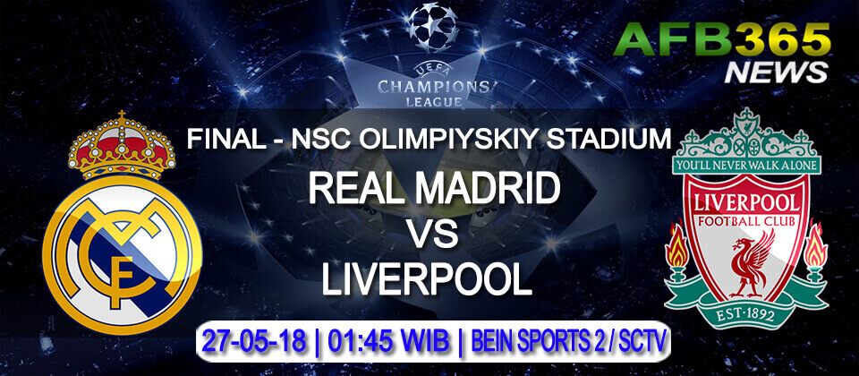 Prediksi Real Madrid vs Liverpool 27 Mei 2018