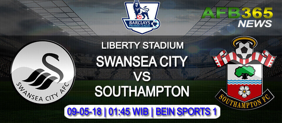 Prediksi Swansea City vs Southampton 09 Mei 2018