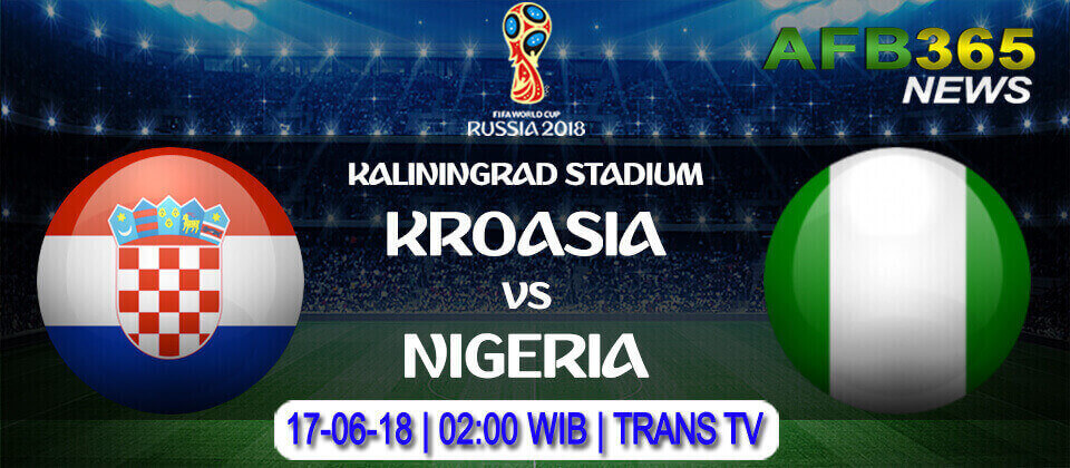 Prediksi Kroasia vs Nigeria 17 Juni 2018