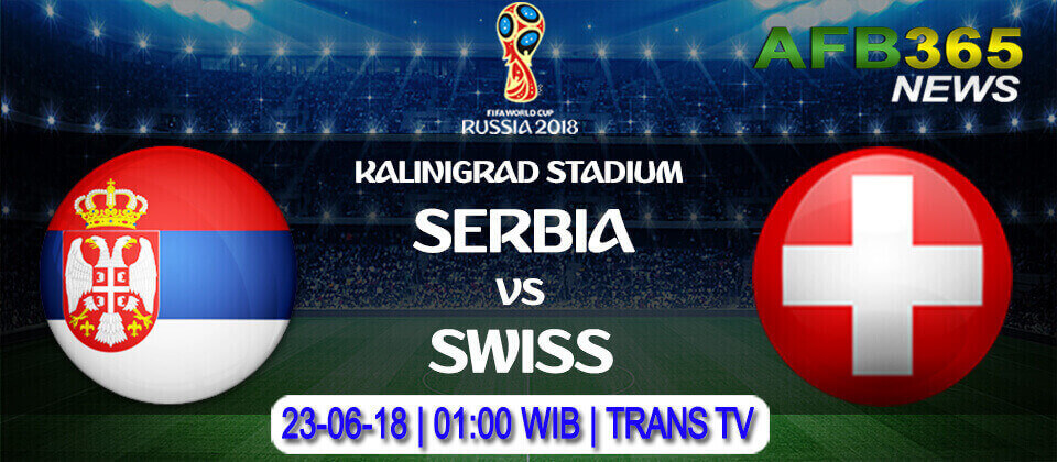 Prediksi Serbia vs Swiss 23 Juni 2018