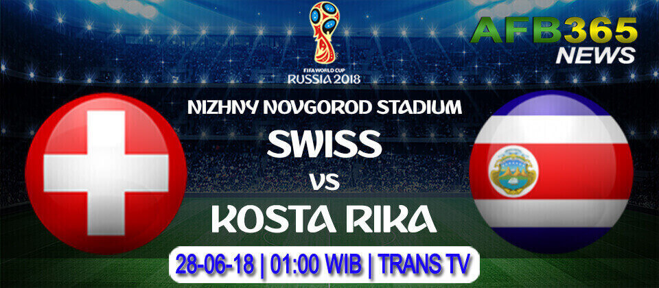 Prediksi Swiss vs Kosta Rika 28 Juni 2018