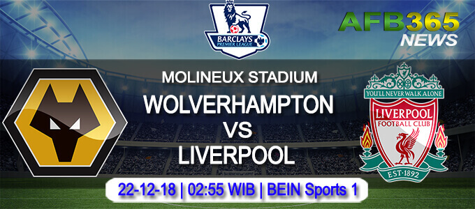 Prediksi Bola Wolverhampton vs Liverpool 22 Desember 2018